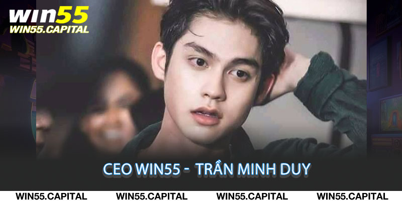 Ceo win55 Trần Minh Duy